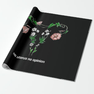 Floral No Uterus No Opinion Women's Rights Wrapping Paper