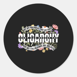 Floral Not My President Fight And Resist The Oliga Classic Round Sticker