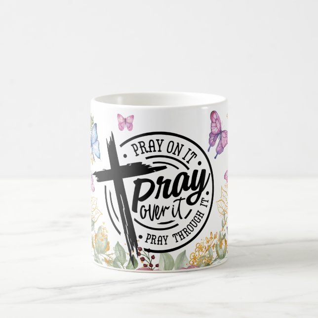 Floral Pray On It Over It Through It Coffee Mug (Center)