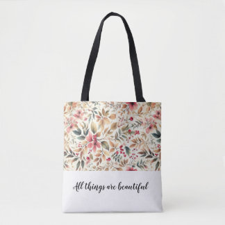 Floral Print All Things Are Beautiful Tote Bag