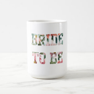 Floral Print Bride to Be Coffee Mug