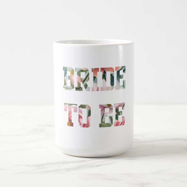 Floral Print Bride to Be Coffee Mug (Center)