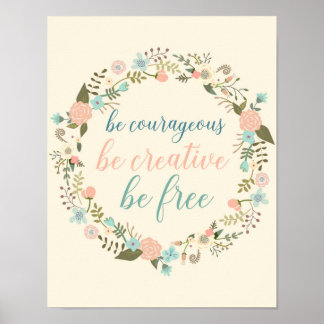 Floral quote art Be free Be creative Poster