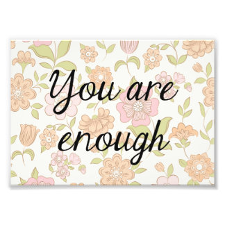 Floral Quote Print, Inspirational Quote Photo Print