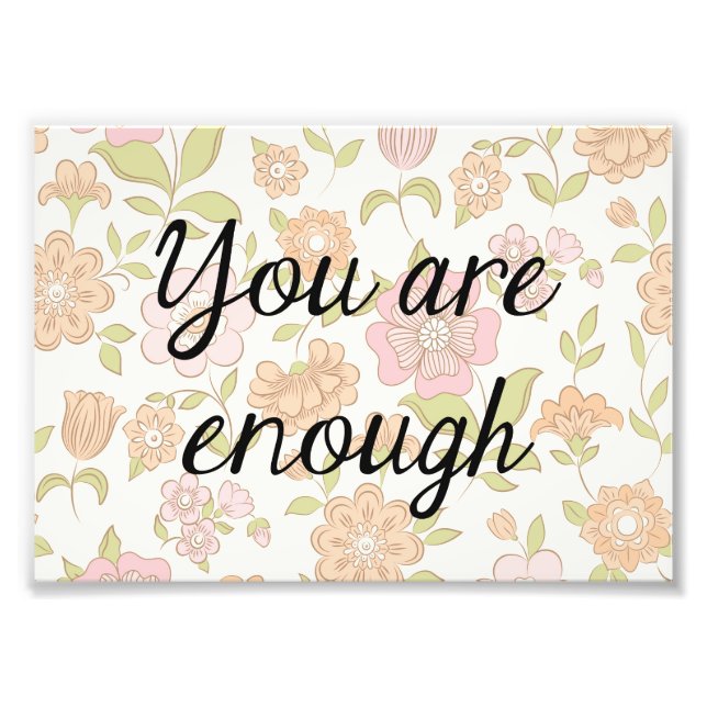 Floral Quote Print, Inspirational Quote Photo Print (Front)