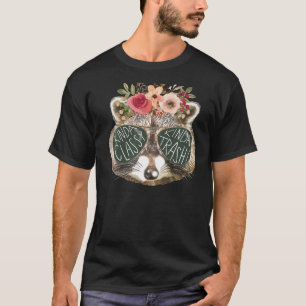 Floral Racoon Glasses Kinda Classy Kinda Trashy R T-Shirt