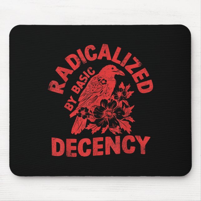 Floral Radicalised By Basic Decency Feminist Activ Mouse Pad (Front)