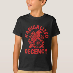 Floral Radicalized By Basic Decency Feminist Activ T-Shirt