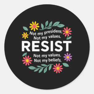 Floral Resist Anti-trump Not My President Democrat Classic Round Sticker