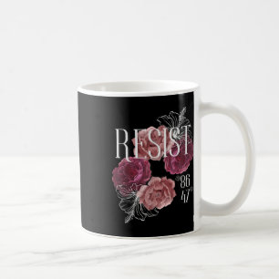 Floral Resist Not My President 86 47 Anti-trump Coffee Mug