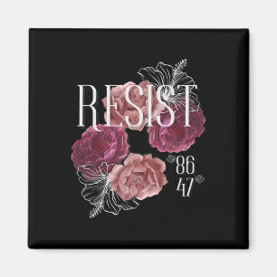 Floral Resist Not My President 86 47 Anti-trump Magnet