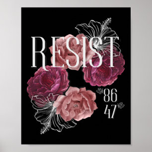 Floral Resist Not My President 86 47 Anti-trump  Poster