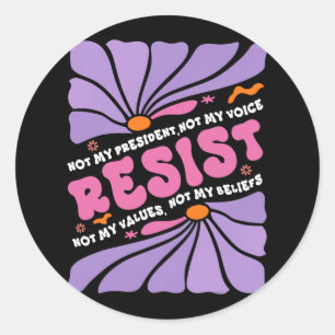 Floral Resist Not My President Anti-trump Boho Sty Classic Round Sticker