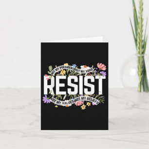 Floral Resist Not My President Anti-trump Card
