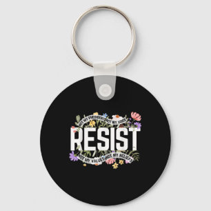 Floral Resist Not My President Anti-trump Key Ring