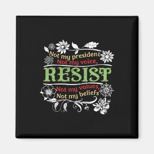 Floral Resist Not My President Anti-trump Magnet