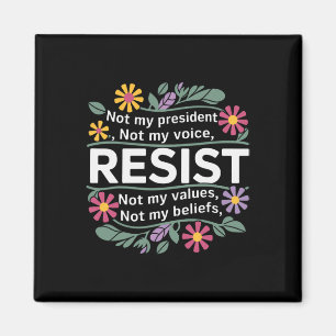 Floral Resist Not My President Anti-trump Magnet