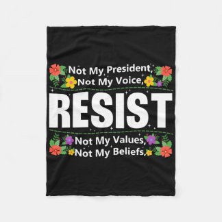 Floral Resist Not My President Anti-trump Statemen Fleece Blanket