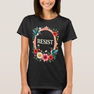 Floral Resist Trump _5 T-Shirt