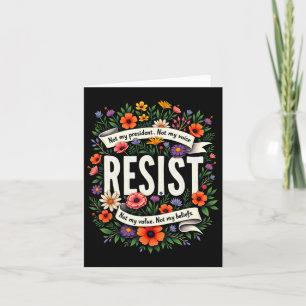 Floral Resist Trump Not My President 1 Card