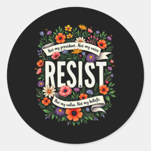 Floral Resist Trump Not My President 1 Classic Round Sticker