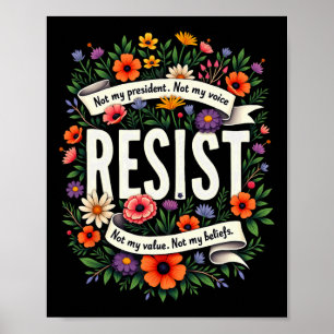 Floral Resist Trump Not My President 1  Poster