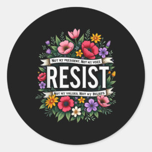 Floral Resist Trump Not My President  Classic Round Sticker