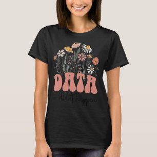 Floral Retro Groovy Data Or It Didn t Happen Aba T T-Shirt