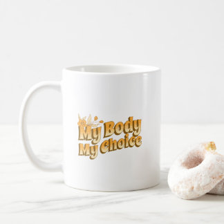 Floral Retro My Body My Choice Women's Rights Coffee Mug