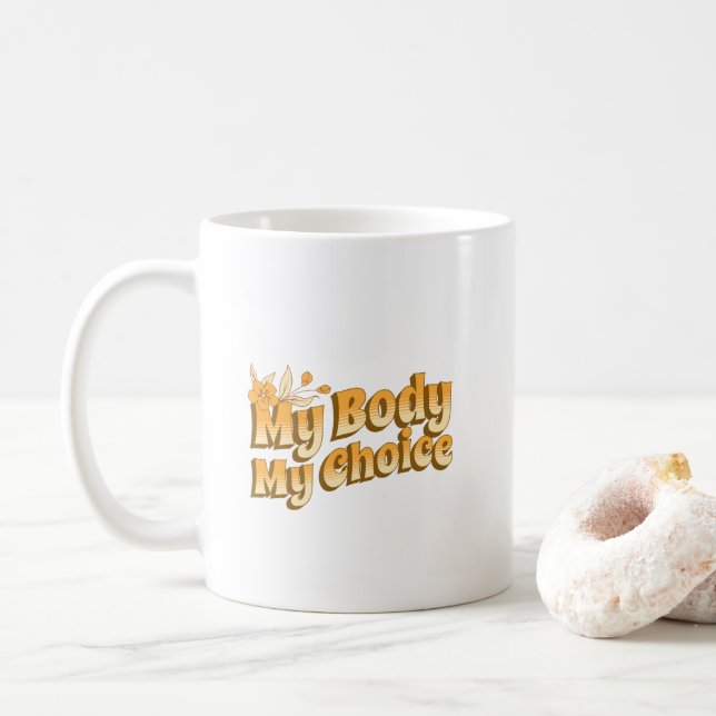 Floral Retro My Body My Choice Women's Rights Coffee Mug (With Donut)