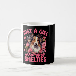 Floral Sheltie Dog Just A Girl Who Loves Shelties Coffee Mug
