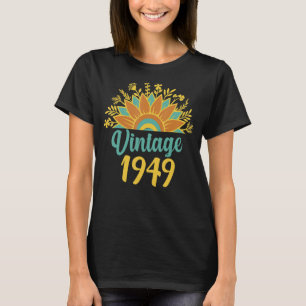floral sunflower vintage born in 1949 birthday 73 T-Shirt