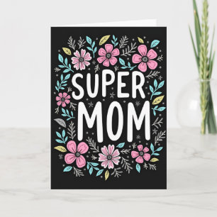 Floral Super Mom Card