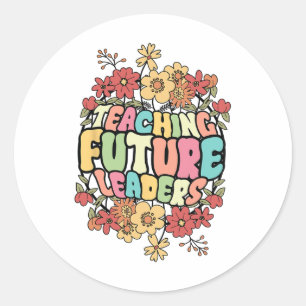Floral Teacher Teaching Future Leaders Back To Sch Classic Round Sticker