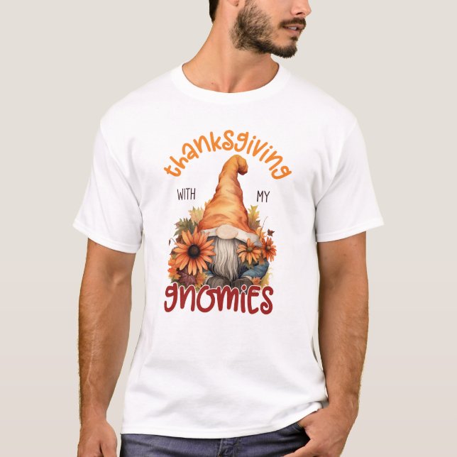 Floral Thanksgiving with my Gnomies  T-Shirt (Front)
