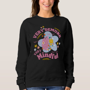 Floral VERY DEMURE VERY MINDFUL Well-Being Sweatshirt