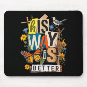 Floral way is better butterfly jesus religious mouse pad