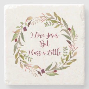 Floral Wreath I Love Jesus But I Cuss A Little Stone Coaster