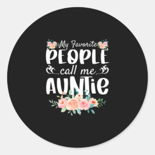 Florals My Favorite People Call Me Auntie Classic Round Sticker
