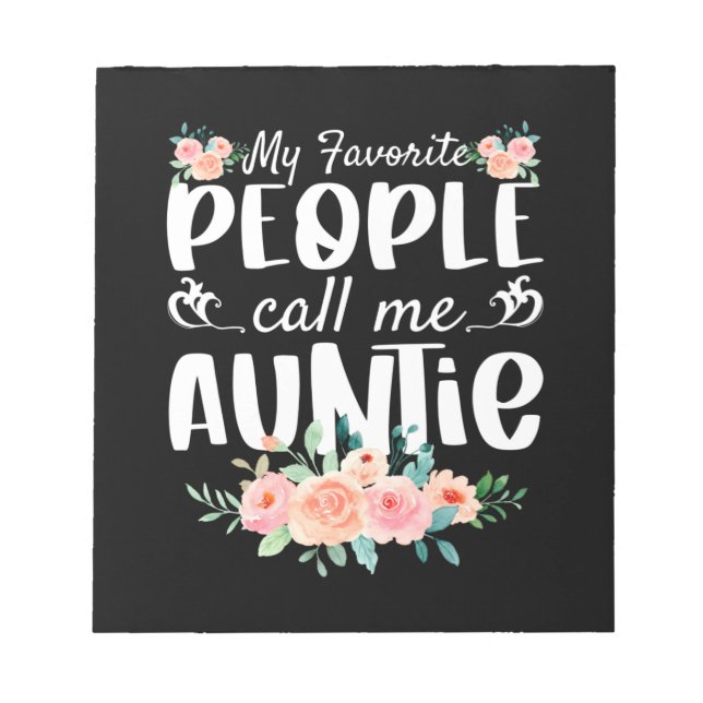 Florals My Favourite People Call Me Auntie Notepad (Front)