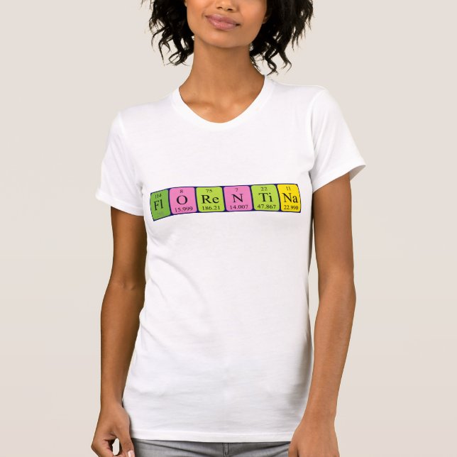 Florentina periodic table name shirt (Front)