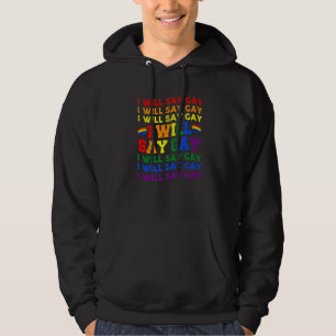 Florida Gay I Will Say Gay Say Love Proud LGBTQ Ga Hoodie