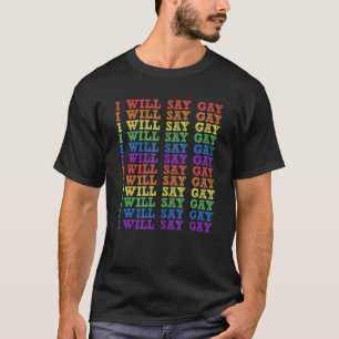 Florida Gay I Will Say Gay Say Love Proud Lgbtq Ga T-Shirt