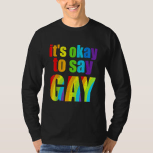Florida Gay It's Okay To Say Gay Stay Proud Lgbtq  T-Shirt