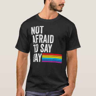 Florida Gay Not Afraid To Say Gay Lgbtq Gay Rights T-Shirt