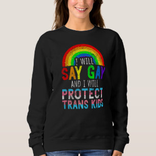 Florida Gay Pride I Will Say Gay & I Will Protect Sweatshirt