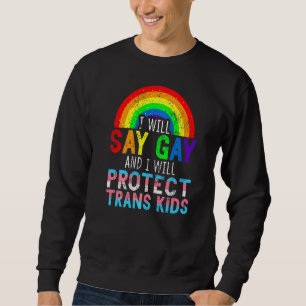 Florida Gay Pride I Will Say Gay & I Will Protect Sweatshirt