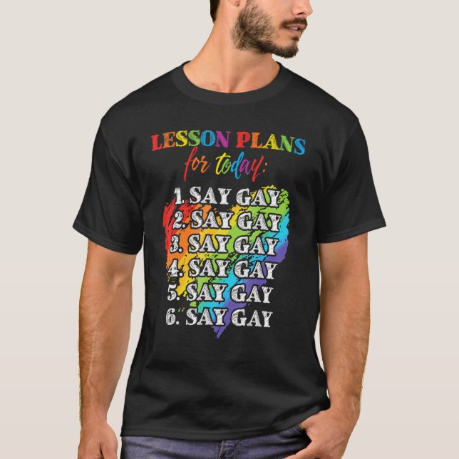 Florida Gay Say Gay Lesson Plans For Today Lgbtq G T-Shirt (Front)