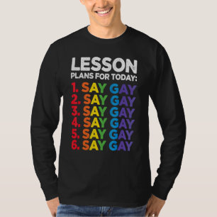 Florida Gay Say Gay Lesson Plans For Today Lgbtq G T-Shirt