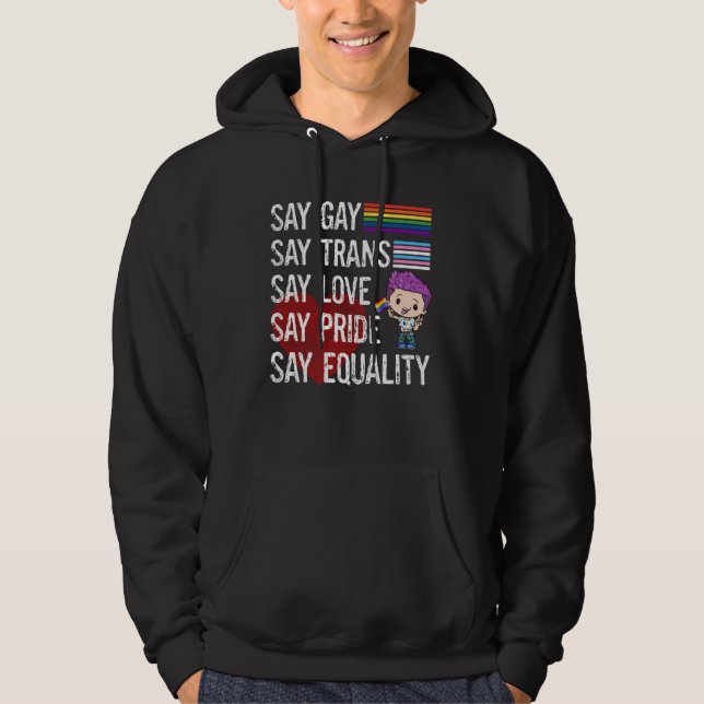 Florida Gay Say Gay Say Trans Say Love LGBTQ Gay R Hoodie (Front)